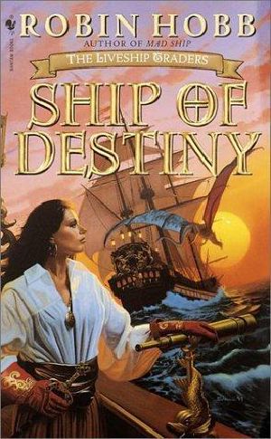 [The Liveship Traders 03] • Ship of Destiny (The Liveship Traders, Book 3)